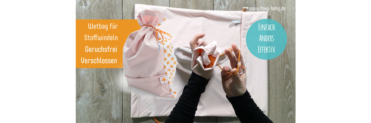 Foxy Baby Wetbags und Windelbeutel - Wie funktioniert der Verschluss? - Wie funktioniert der Verschluss von Foxy Baby Wetbags - geruchsdicht verschließen?